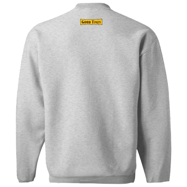 Good Times Grey Crewneck - Image 2